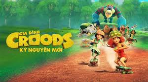 Gia Đình Croods Kỷ Nguyên Mới
