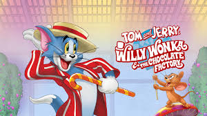 Tom and Jerry- Willy Wonka and the Chocolate Factory
